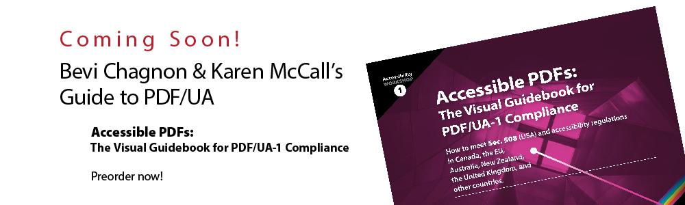 Coming soon! Bevi Chagnon & Karen McCall's Guide to PDF/UA. 